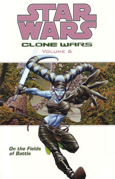 Star Wars. Clone Wars. Vol. 6: On the Fields of Battle TPB