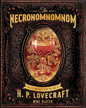 The Necronomnomnom. Recipes and Rites from the Lore of H. P. Lovecraft HC