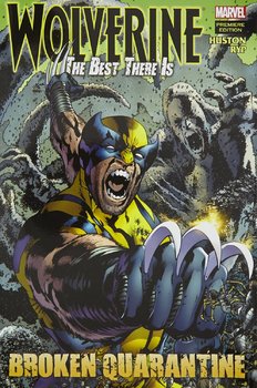 Wolverine. The Best There Is - Broken Quarantine HC
