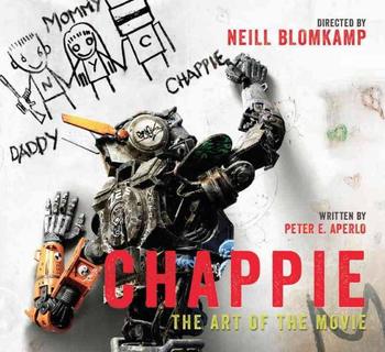 Chappie. The Art of the Movie HC