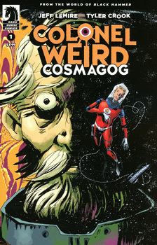 Colonel Weird. Cosmagog #1 Cover B Variant Jeff Lemire & Dave Stewart Cover