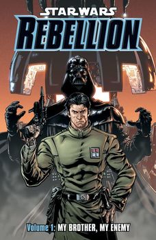 Star Wars: Rebellion Volume 1--My Brother, My Enemy (мягкая обложка)