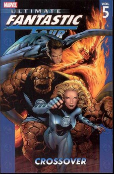 Ultimate Fantastic Four, Vol. 5: Crossover (мягкая обложка)