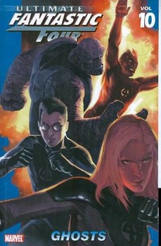 Ultimate Fantastic Four Vol. 10: Ghosts (мягкая обложка)