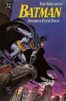 The Greatest Batman Stories Ever Told HC