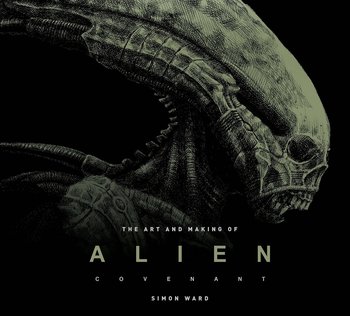 The Art and Making of Alien: Covenant HC