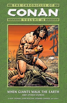 The Chronicles of Conan. Vol. 10: When Giants Walk the Earth and Other Stories TPB