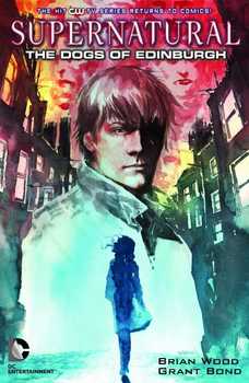 Supernatural volume 4: The Dogs of Edinburgh (твёрдая обложка)