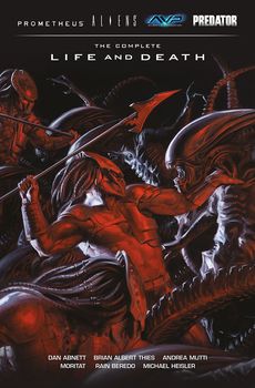 Prometheus. Aliens. AVP. Predator. The Complete Life and Death HC